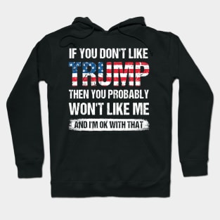 If You Dont Like Trump Then You Probably Wont Like Hoodie